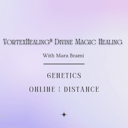 VortexHealing® Divine Magic Healing GENETICS