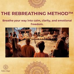 The ReBreathing Method - breathe into calm, clarity and emotional freedom